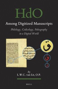 bokomslag Among Digitized Manuscripts. Philology, Codicology, Paleography in a Digital World