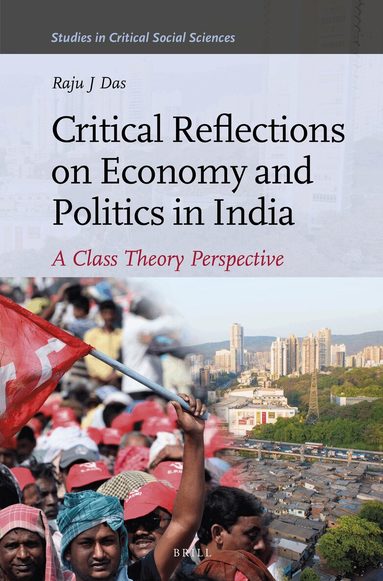 Raju J. Das - Critical Reflections on Economy and Politics in India, Inbunden