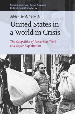 bokomslag United States in a World in Crisis: The Geopolitics of Precarious Work and Super-Exploitation