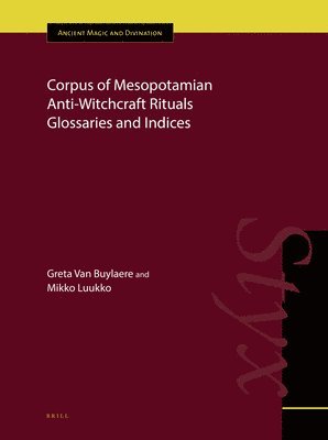 Greta Van Buylaere, Mikko Luukko, Greta van Buylaere - Corpus of Mesopotamian Anti-Witchcraft Rituals Glossaries and Indices, Inbunden