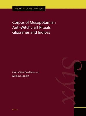 Corpus of Mesopotamian Anti-Witchcraft Rituals Glossaries and Indices 1