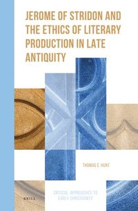 bokomslag Jerome of Stridon and the Ethics of Literary Production in Late Antiquity