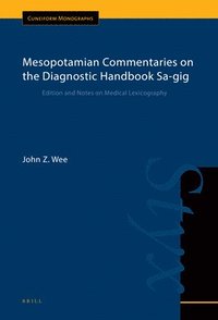 bokomslag Mesopotamian Commentaries on the Diagnostic Handbook Sa-Gig: Edition and Notes on Medical Lexicography, Cuneiform Monographs Vol. 49/2