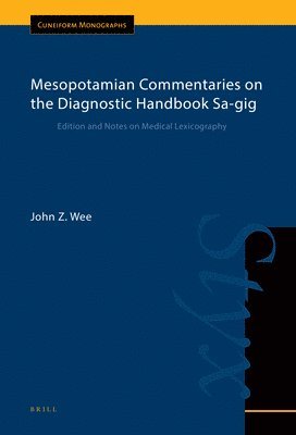 bokomslag Mesopotamian Commentaries on the Diagnostic Handbook Sa-Gig: Edition and Notes on Medical Lexicography, Cuneiform Monographs Vol. 49/2