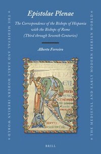 bokomslag Epistolae Plenae, The Correspondence of the Bishops of Hispania with the Bishops of Rome