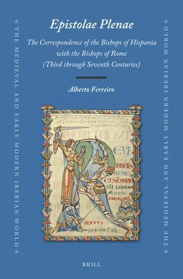bokomslag Epistolae Plenae, The Correspondence of the Bishops of Hispania with the Bishops of Rome