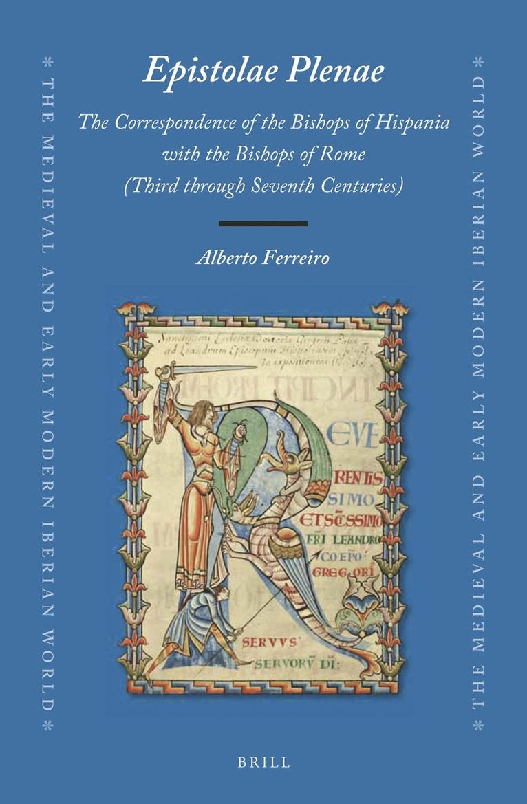 Alberto Ferreiro - Epistolae Plenae, The Correspondence of the Bishops of Hispania with the Bishops of Rome, Inbunden