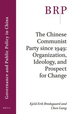 Kjeld Erik Brodsgaard, Chen Gang - Chinese Communist Party since 1949: Organization, Ideology, and Prospect for Change, Häftad