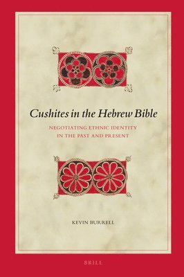 Kevin Burrell - Cushites in the Hebrew Bible, Inbunden
