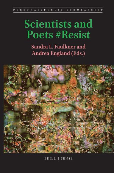 Sandra L. Faulkner, Andrea England - Scientists and Poets #Resist, Inbunden