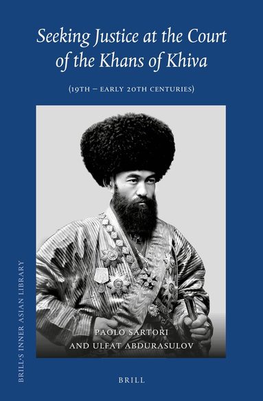 Paolo Sartori, Ulfat Abdurasulov - Seeking Justice at the Court of the Khans of Khiva, Inbunden