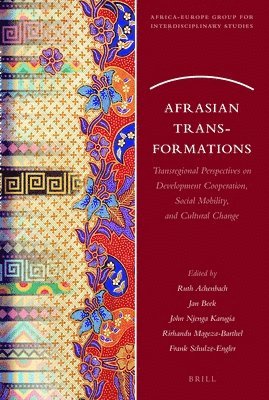 bokomslag Afrasian Transformations: Transregional Perspectives on Development Cooperation, Social Mobility, and Cultural Change