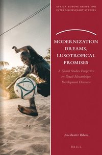 bokomslag Modernization Dreams, Lusotropical Promises