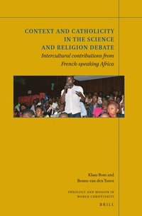 bokomslag Context and Catholicity in the Science and Religion Debate