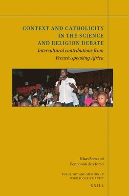 bokomslag Context and Catholicity in the Science and Religion Debate