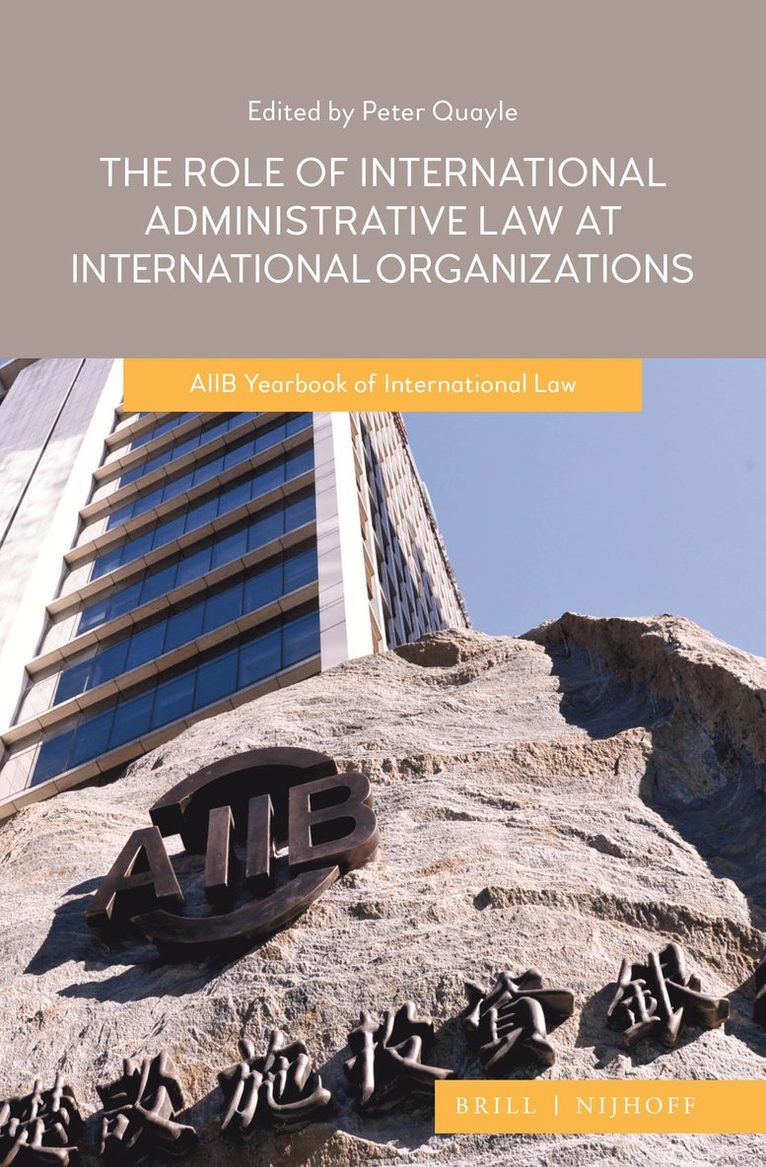 Peter Quayle - Role of International Administrative Law at International Organizations, Inbunden