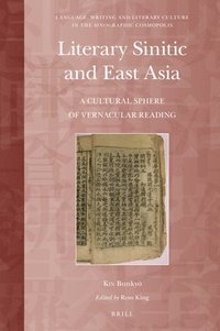 bokomslag Literary Sinitic and East Asia: A Cultural Sphere of Vernacular Reading