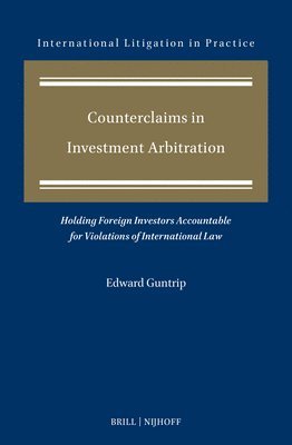 Counterclaims in Investment Arbitration: Holding Foreign Investors Accountable for Violations of International Law 1