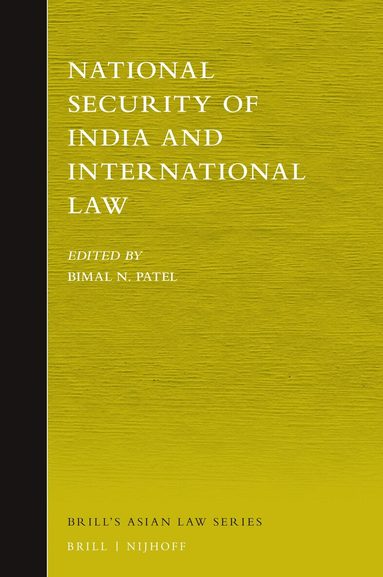 Bimal N. Patel - National Security of India and International Law, Inbunden
