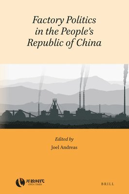 Joel Andreas - Factory Politics in the People's Republic of China, Inbunden