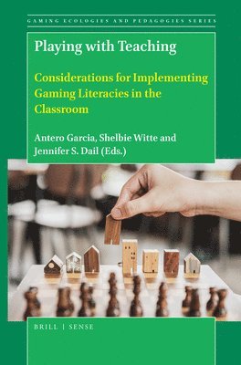 bokomslag Playing with Teaching: Considerations for Implementing Gaming Literacies in the Classroom