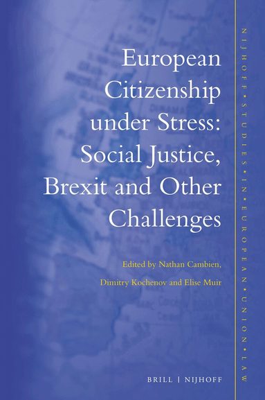 Nathan Cambien, Dimitry Kochenov, Elise Muir - European Citizenship under Stress, Inbunden