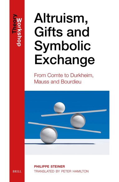 Philippe Steiner - Altruism, Gifts and Symbolic Exchange, Inbunden