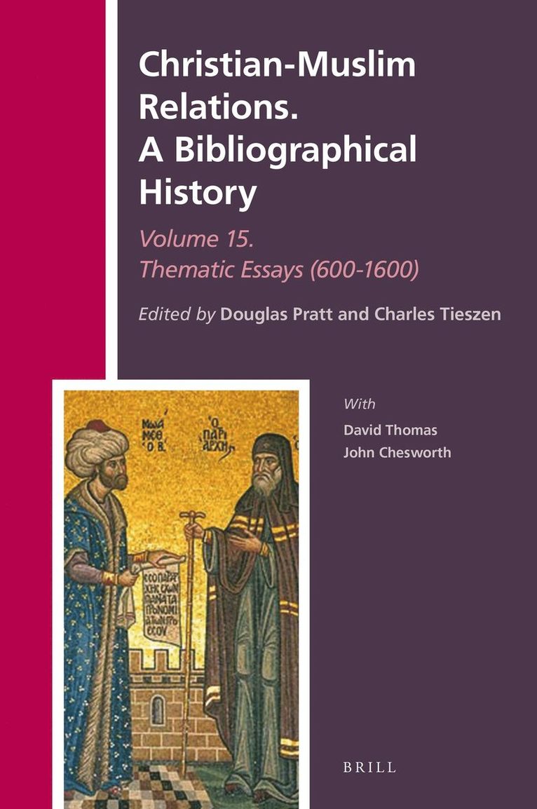 Douglas Pratt - Christian-Muslim Relations. A Bibliographical History Volume 15 Thematic Essays (600-1600), Inbunden