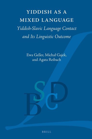 Ewa Geller, Michał Gajek, Agata Reibach - Yiddish as a Mixed Language, Inbunden