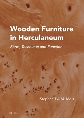 Stephan T.A.M. Mols, Stephan T. a. M. Mols, Stephan T a M Mols - Wooden Furniture in Herculaneum, Häftad