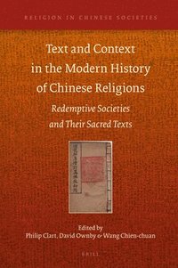 bokomslag Text and Context in the Modern History of Chinese Religions: Redemptive Societies and Their Sacred Texts