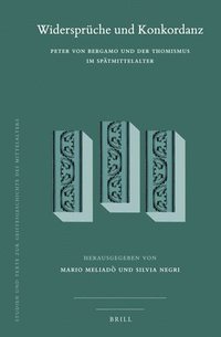 bokomslag Widersprüche und Konkordanz: Peter von Bergamo und der Thomismus im Spätmittelalter