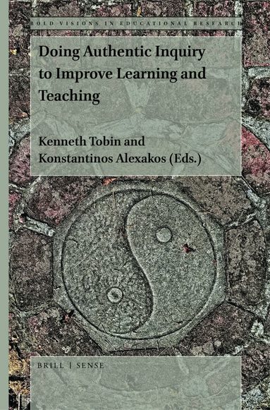 Kenneth Tobin - Doing Authentic Inquiry to Improve Learning and Teaching, Häftad