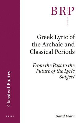 bokomslag Greek Lyric of the Archaic and Classical Periods
