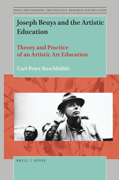 Carl-Peter Buschkühle - Joseph Beuys and the Artistic Education, Häftad