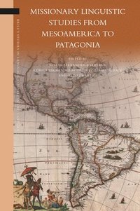 bokomslag Missionary Linguistic Studies from Mesoamerica to Patagonia