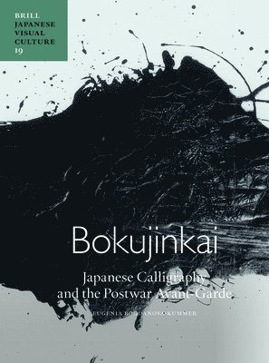 bokomslag Bokujinkai: Japanese Calligraphy and the Postwar Avant-Garde