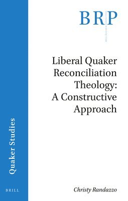 bokomslag Liberal Quaker Reconciliation Theology: A Constructive Approach