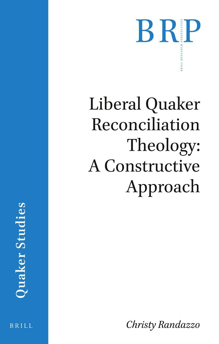 Liberal Quaker Reconciliation Theology: A Constructive Approach