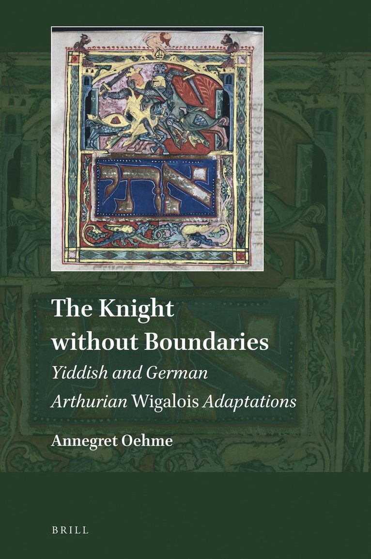 Knight without Boundaries: Yiddish and German Arthurian Wigalois Adaptations
