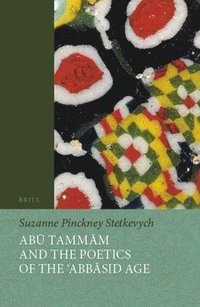 bokomslag Ab? Tamm?m and the Poetics of the ?abb?sid Age