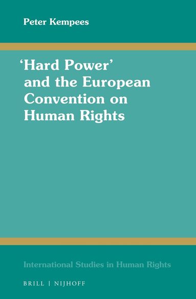 Peter Kempees - “Hard Power” and the European Convention on Human Rights, Inbunden