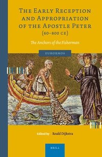 bokomslag Early Reception and Appropriation of the Apostle Peter (60-800 CE)