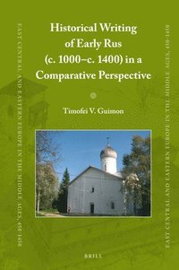 bokomslag Historical Writing of Early Rus (c. 1000-c. 1400) in a Comparative Perspective