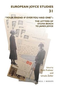 bokomslag "Your friend if ever you had one"- The Letters of Sylvia Beach to James Joyce