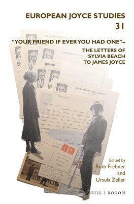 bokomslag "Your friend if ever you had one"- The Letters of Sylvia Beach to James Joyce