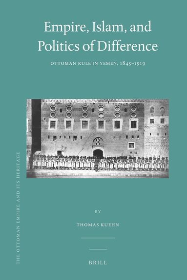 Thomas Kuehn - Empire, Islam, and Politics of Difference, Häftad