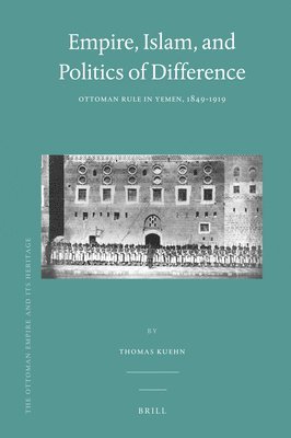 Thomas Kuehn - Empire, Islam, and Politics of Difference, Häftad