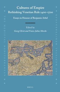 bokomslag Cultures of Empire: Rethinking Venetian Rule, 1400-1700