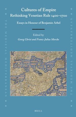 bokomslag Cultures of Empire: Rethinking Venetian Rule, 1400-1700